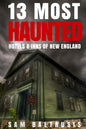 13 Most Haunted Hotels & Inns of New England - Paperback