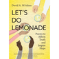 Let's Do Lemonade: Poems to Affirm Truth and Inspire Hope - Hardcover