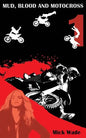 Mud, Blood and Motocross - Paperback