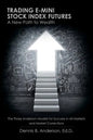 Trading E-mini Stock Index Futures: A New Path to Wealth - Paperback