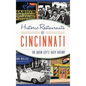 Historic Restaurants of Cincinnati: The Queen City's Tasty History - Hardcover