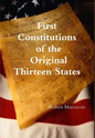 First Constitutions of the Original Thirteen States - Hardcover