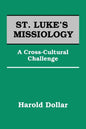 St. Luke's Missiology: A Cross-Cultural Challenge - Paperback