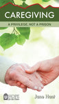 Caregiving: A Privilege, Not a Prison - Paperback