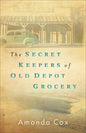 The Secret Keepers of Old Depot Grocery - Hardcover