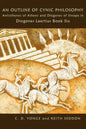An Outline of Cynic Philosophy: Antisthenes of Athens and Diogenes of Sinope in Diogenes Laertius Book Six - Paperback