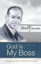 God Is My Boss: Champions of the Great Commission - Paperback