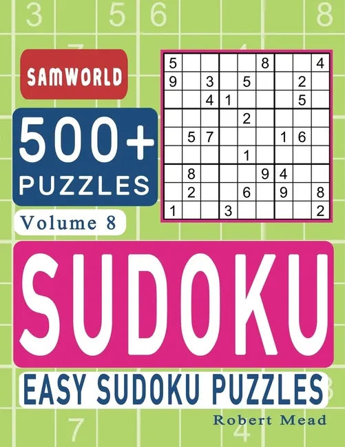 Easy Sudoku Puzzles: Over 500 Easy Sudoku Puzzles And Solutions (Volume 8) - Paperback