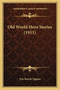 Old World Hero Stories (1911) - Paperback