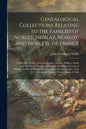 Genealogical Collections Relating to the Families of Noblet, Noblat, Noblot, and Noblets, of France: Noblet and Noblett, of Great Britain: Noblet, Nob - Paperback