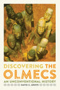 Discovering the Olmecs: An Unconventional History - Paperback