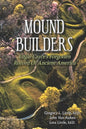 Mound Builders: Edgar Cayce's Forgotten Record of Ancient America - Paperback