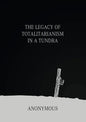 The Legacy of Totalitarianism in a Tundra - Paperback