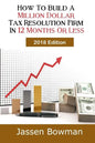 How To Build A Million Dollar Tax Resolution Practice In 12 Months Or Less - Paperback
