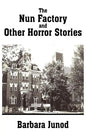 The Nun Factory and Other Horror Stories - Paperback