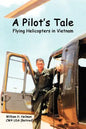 A Pilot's Tale - Flying Helicopters In Vietnam - Paperback