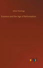 Erasmus and the Age of Reformation - Hardcover