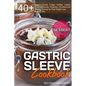 Gastric Sleeve Cookbook: DESSERT - 40+ Easy and skinny low-carb, low-sugar, low-fat bariatric-friendly Fudge, Truffles, Cakes, Pudding, Mousse, - Paperback