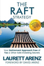 The Raft Strategy: Your Retirement Approach Free of Tax & Other Safe Investing Secrets - Paperback
