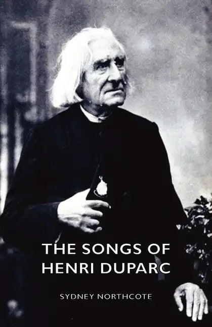 The Songs of Henri Duparc - Hardcover