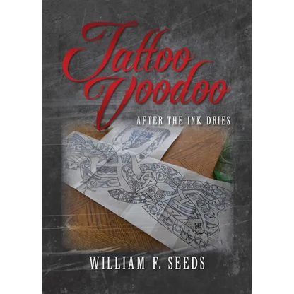 Tattoo Voodoo: After The Ink Dries - Paperback