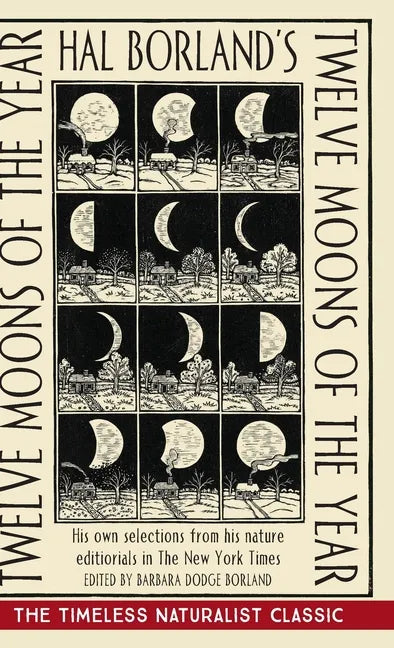 Hal Borland's: Twelve Moons of the Year - Hardcover