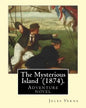 The Mysterious Island (1874). By: Jules Verne, translated By: Agnes Kinloch Kings (1824-1913): Adventure novel - Paperback