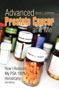 Advanced Prostate Cancer and Me: How I Reduced My Psa 100% Holistically - Paperback