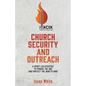Church Security and Outreach: A Spirit Led Strategy to Pursue the One and Protect the Ninety-Nine - Paperback