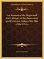 An Account of the Origin and Early History of the Benevolent and Protective Order of the Elks of the U.S.A. - Paperback