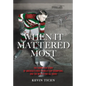When It Mattered Most: The Forgotten Story of America's First Stanley Cup Champions, and the War to End All Wars - Hardcover