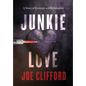 Junkie Love - Hardcover