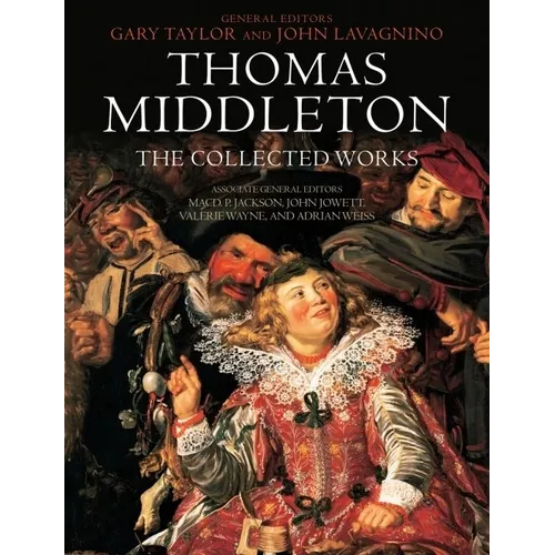 Thomas Middleton: The Collected Works - Paperback