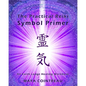 The Practical Reiki Symbol Primer - An Earth Lodge Healing Workbook - Paperback