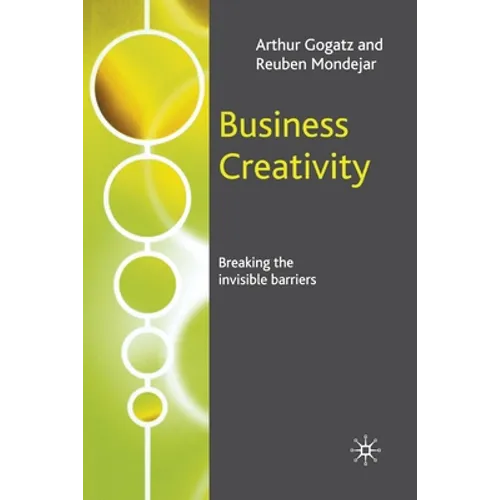 Business Creativity: Breaking the Invisible Barriers - Paperback