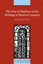The Text of Matthew in the Writings of Basil of Caesarea - Paperback