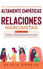 Guía de supervivencia de personas altamente empáticas y relaciones narcisistas 2 libros en 1: Protégete de narcisistas, relaciones tóxicas y abuso emo - Hardcover
