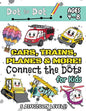 Cars, Trains, Planes & More Connect the Dots for Kids: (Ages 4-8) Dot to Dot Activity Book for Kids with 5 Difficulty Levels! (1-5, 1-10, 1-15, 1-20, - Paperback