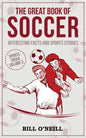 The Great Book of Soccer: Interesting Facts and Sports Stories - Paperback