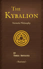 The Kybalion: A Study of The Hermetic Philosophy of Ancient Egypt and Greece - Paperback