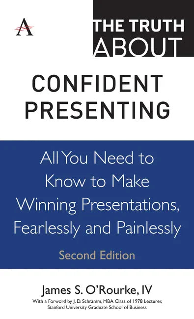 The Truth about Confident Presenting: All You Need to Know to Make Winning Presentations, Fearlessly and Painlessly - Hardcover