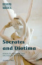 Socrates and Diotima: Sexuality, Religion, and the Nature of Divinity - Hardcover