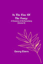 In The Fire Of The Forge; A Romance of Old Nuremberg (Volume III) - Paperback