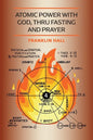 Atomic Power with God, Thru Fasting and Prayer - Paperback