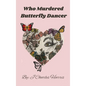 Who Murdered Butterfly Dancer - Hardcover