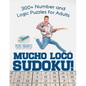Mucho Loco Sudoku! 300+ Number and Logic Puzzles for Adults - Paperback