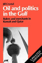 Oil and Politics in the Gulf: Rulers and Merchants in Kuwait and Qatar - Paperback
