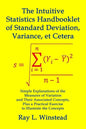 The Intuitive Statistics Handbooklet of Standard Deviation, Variance, et Cetera: Simple Explanations of the Measures of Variation and Their Associated - Paperback