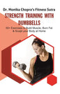 Strength Training with Dumbbells: 50+ Exercises to Build Muscle, Burn Fat and Sculpt your Body at Home - Paperback