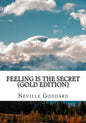 Feeling is the Secret: Gold Edition (Includes ten Bonus Lectures!) - Paperback